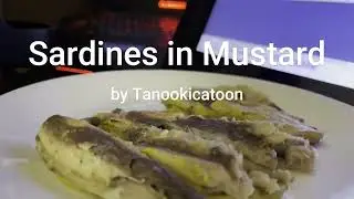 Sardines in Mustard (eating noises)