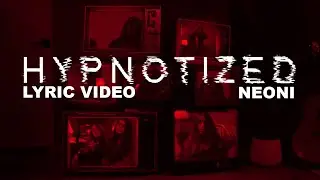 HYPNOTIZED - NEONI (Lyric Video)