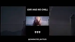 💀GXK HAD NO CHILL 💀 part 2