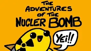 The adventures of the nuclear bomb.