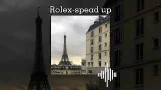 Rolex - ayo & teo /speed up