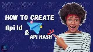 How To Create API ID & API HASH.