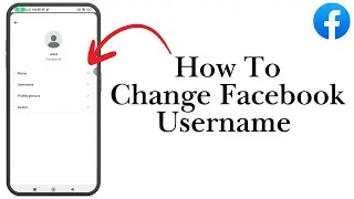 How To Change Facebook Username — Step By Step Guide 2025