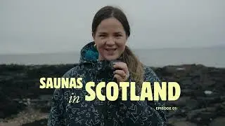 TRYING SAUNAS IN SCOTLAND: THE WILD SCOTTISH SAUNA | EPISODE 1 | Cold Water Kris
