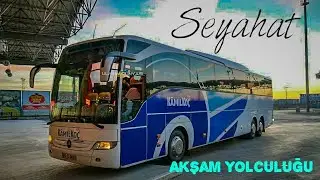Kamil Koç Turizm Otobüs Yolculuğu - Akşam Seferi - Part 3 - VLOG | Raw Video