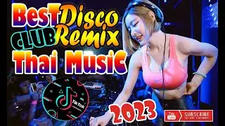 Best Disco Club Thai Mix 2023