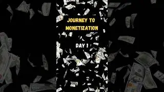 Journey to monetization Day 1 