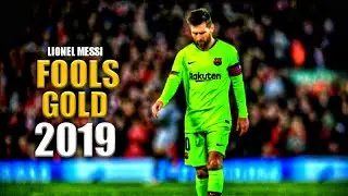 Lionel Messi ● FOOLS GOLD 2019 [#mess10comps ]