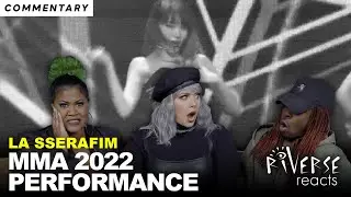 RiVerse Reacts: LE SSERAFIM Live at MMA 2022 (Part 2 - Commentary)