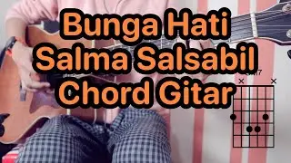 Salma Salsabil - Bunga Hati | Tutorial Chord dan Kunci Gitar