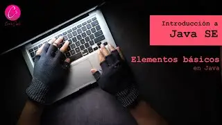 Java SE - 03 Elementos básicos