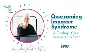 Overcoming Imposter Syndrome & Finding Your Leadership Path