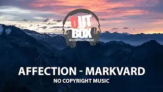 Affection - Markvard (Outbox No Copyright Music)