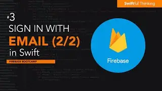 iOS Firebase Authentication: Sign In With Email & Password Tutorial (2/2) | Firebase Bootcamp #3
