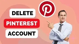 How to Delete Pinterest Account in 2024