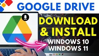How To Download And Install Google Drive? Windows 10 & Windows 11
