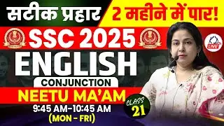 ENGLISH | CONJUNCTION | SSC CGL 2025 IN 60 DAYS | BY NEETU MA'AM | CLASS 21 