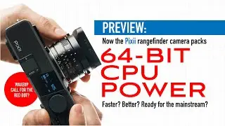 PREVIEW: New 64-bit Pixii A2572 rangefinder camera