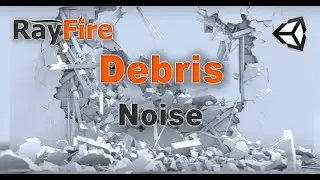 RayFire for Unity. Debris. 5 Noise