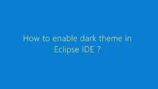 #DarkTheme #eclipse #java How to enable dark theme in Eclipse IDE ?