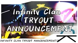 Infinity Clan Tryout Announcement!