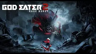 Прохождение God Eater 2. Часть тринадцатая.
