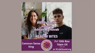 REALITY BITES ON KINDASOUND RADIO - ADRIAN MARKOVAC