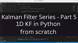 Kalman Filter Series - Part 5 (Python 1D Kalman Filter from scratch)