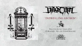 VASTUM - Indwelling Archon (From 'Inward To Gethsemane' LP, 2023)