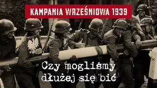 Kampania wrześniowa 1939. Czy mogliśmy dłużej się bić