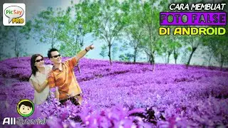 Cara Edit False Color di Picsay Pro