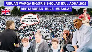 MEMBLUDAK JEMAAH IDUL ADHA DI Inggris & Para MUALAF SHOLAT PERTAMA KALI