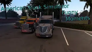 American Truck Simulator Funny Moments with da bois
