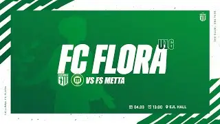 BALTI LIIGA: FC FLORA U16 - FS METTA