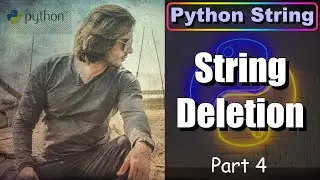 Python String - Part 4 | String Deletion | Abhinav Tonk