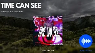 ENME FT- ISOMETRIK MC - TIME CAN SEE   #dnb #music