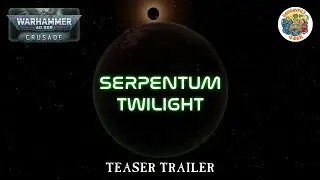 Serpentum Twilight | Teaser | Warhammer 40,000 9th ed. Crusade | Вархаммер 40000 | Сюжетная кампания