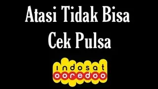 Cara Mengatasi Tidak Bisa Cek Pulsa Indosat im3 Ooredoo