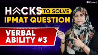 Verbal Ability #3 | Best Hacks to Solve IPMAT & BBA Entrance Exam Questions | IPMAT 2025 Preparation