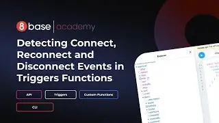 8base Academy - Detecting Connect, Reconnect and Disconnect Events in Triggers Functions