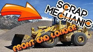 A LOADER? |  Scrap Mechanic Time Lapse