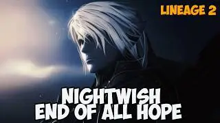 Lineage 2 - End Of All Hope Nightwish (Remastered)