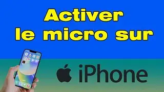 Comment activer le micro sur iPhone