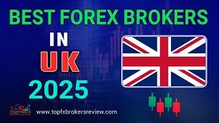 Best Forex Broker in UK | Top 10 Forex Brokers List in UK 2025