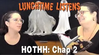 Lunchtime Listens: The Haunting of Hill House Chapter 2
