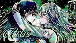 [AMV] Citrus|Цитрус