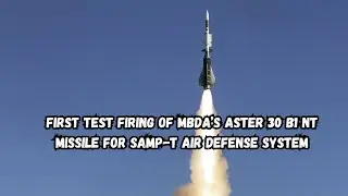 First Test Firing of MBDA’s Aster -30 B1 NT Missile for SAMP-T Air Defense System