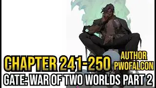 Gate: War of Two Worlds Part 2 Ch 241-250 (Fan Fiction, Portal Fantasy, War and Military, Magic)