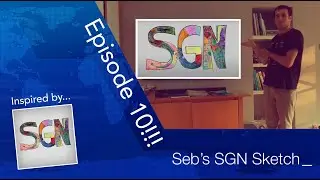 Seb's SGN Sketch (Some Good News): Episode 10!!!