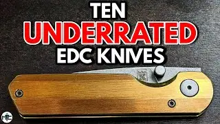 10 UNDERRATED EDC Folding Knives - 2024